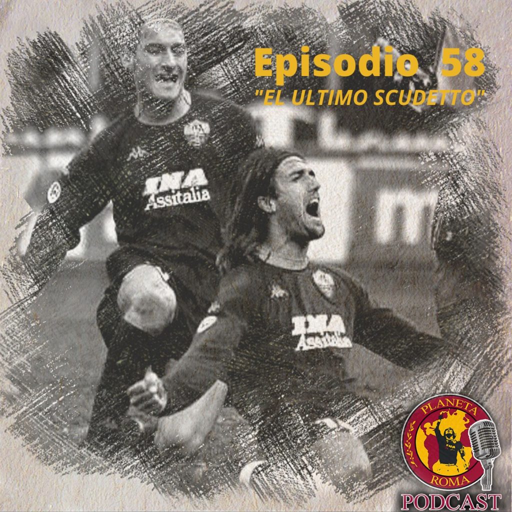 Episodio 58! El último Scudetto. Una cita con los dioses del pasado.